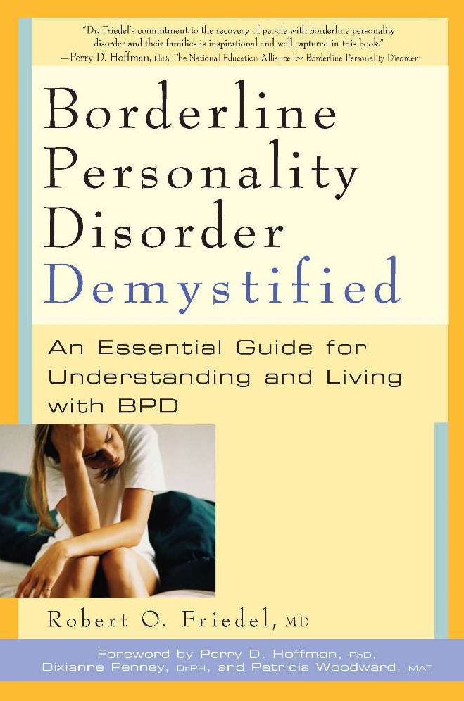 Borderline Personality Disorder Demystified: An Essential Guide for Understanding and Living with BPD