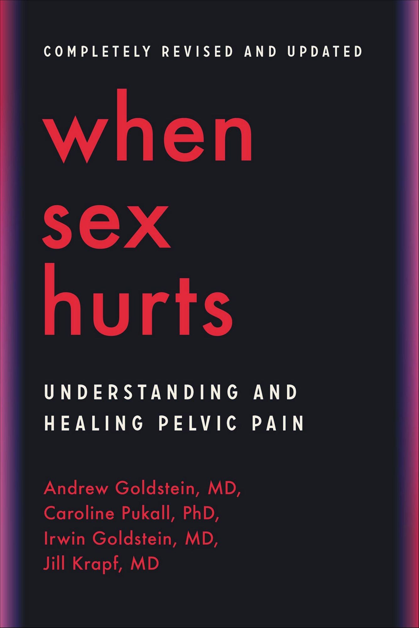 When Sex Hurts: A Woman's Guide to Banishing Sexual Pain