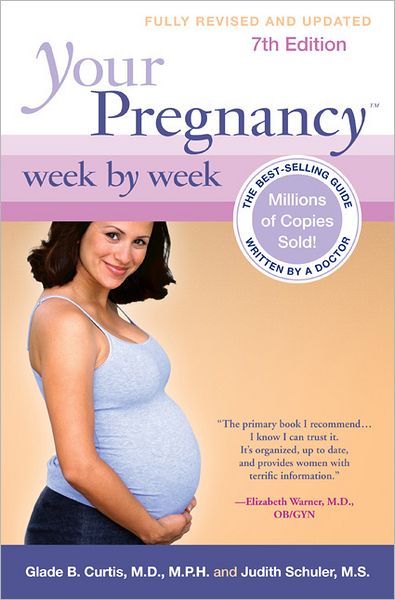Your Pregnancy Week by Week, 7th Edition