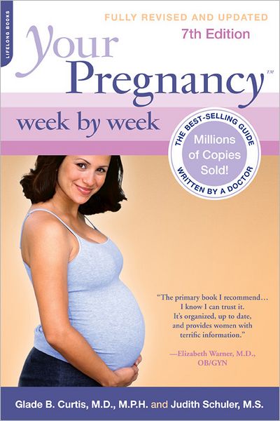 Your Pregnancy Week by Week, 7th Edition
