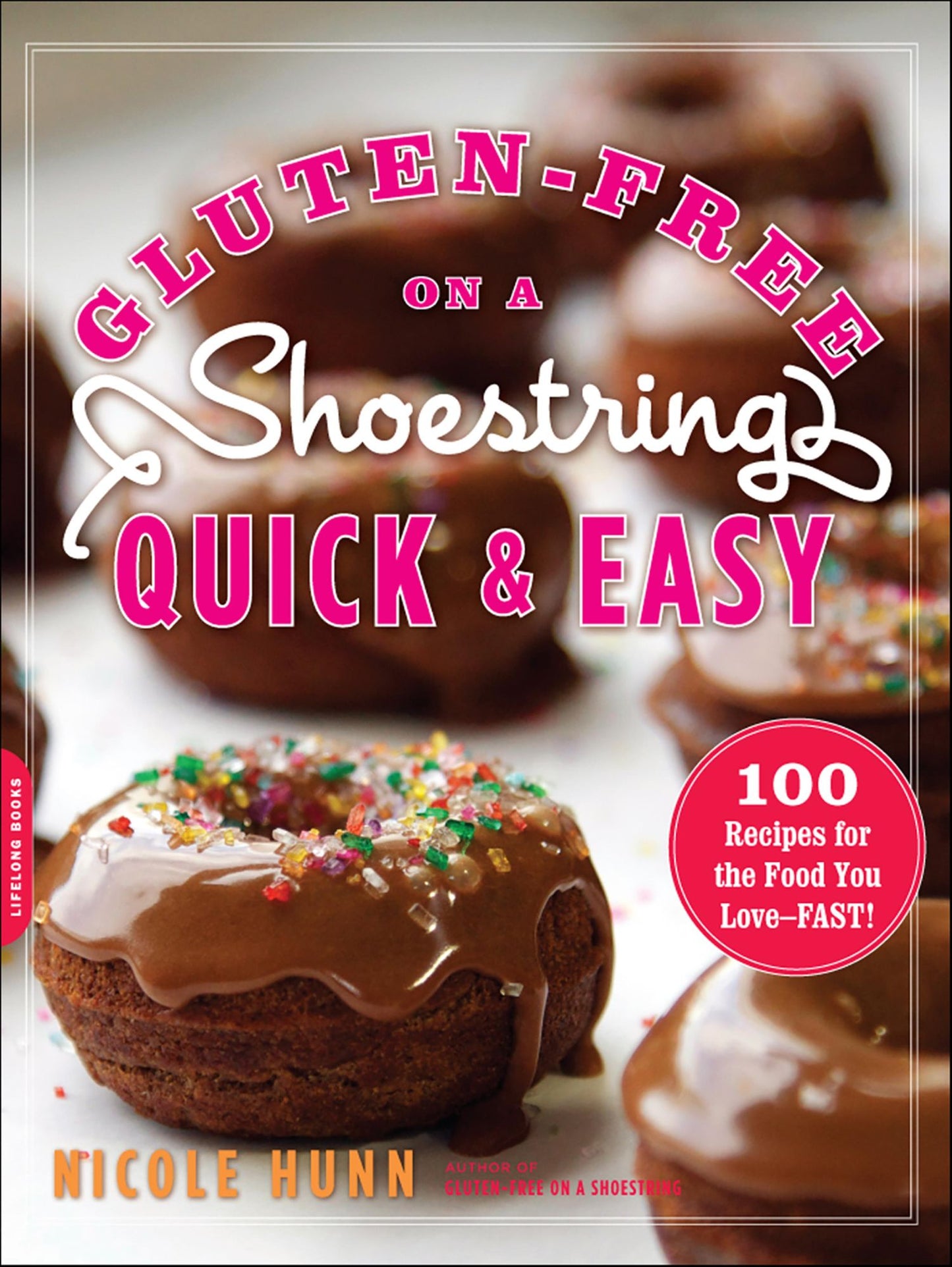 Gluten-Free on a Shoestring, Quick and Easy: 100 Recipes for the Food You Love -- Fast!