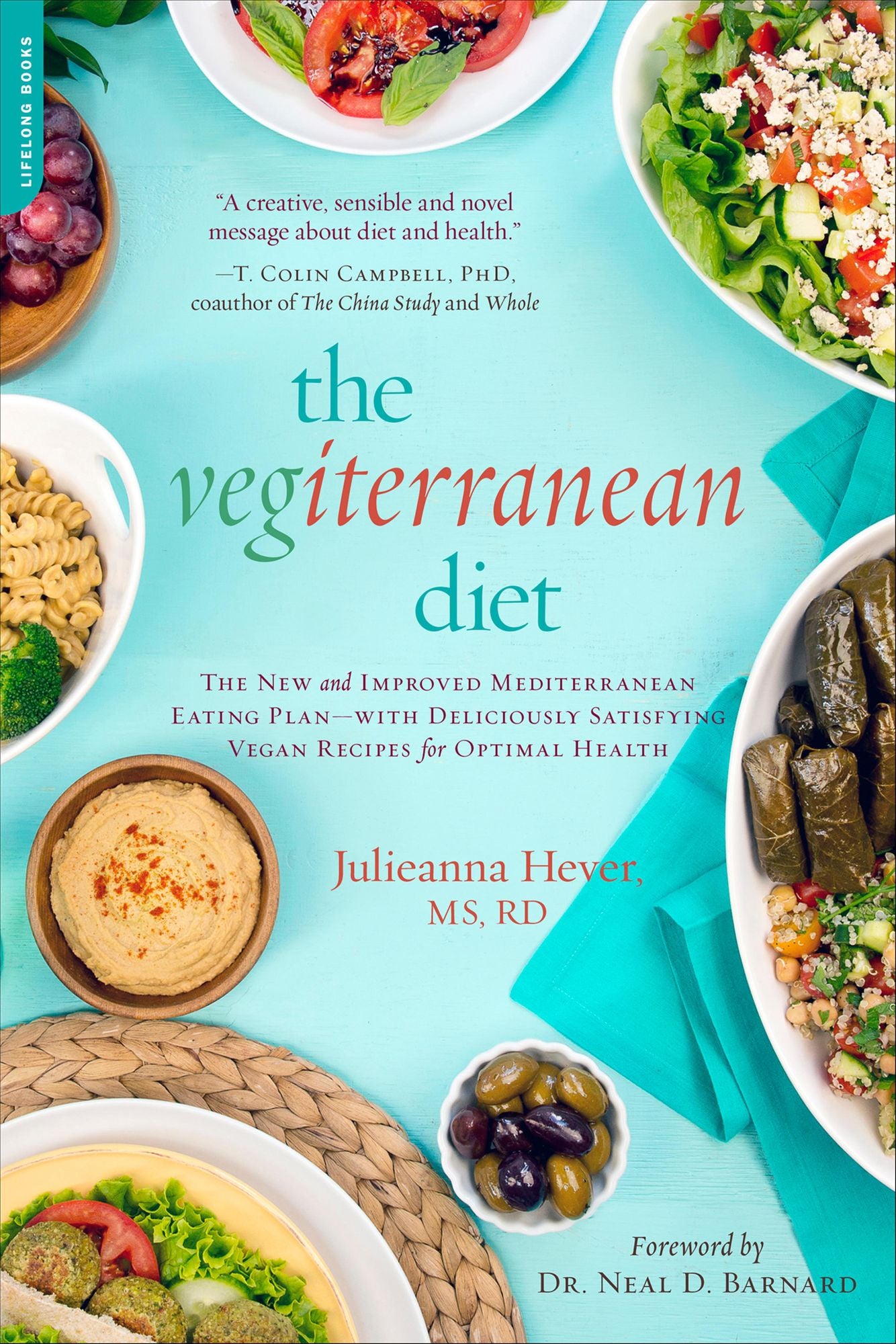 The Vegiterranean Diet: The New and Improved Mediterranean Eating Plan--with Deliciously Satisfying Vegan Recipes for Optimal Health