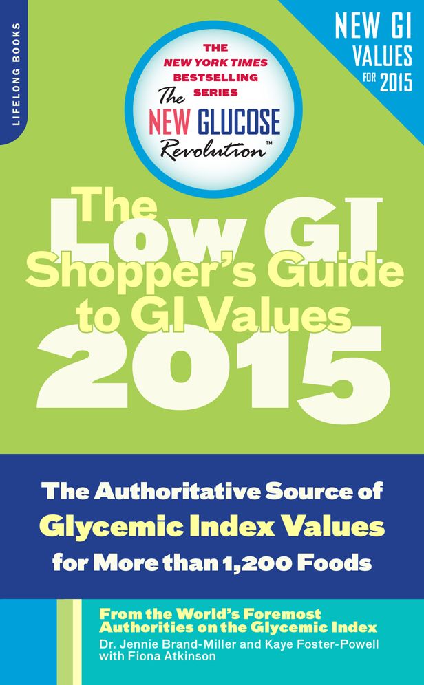 The Shopper's Guide to GI Values: The Authoritative Source of Glycemic Index Values for More Than 1,200 Foods