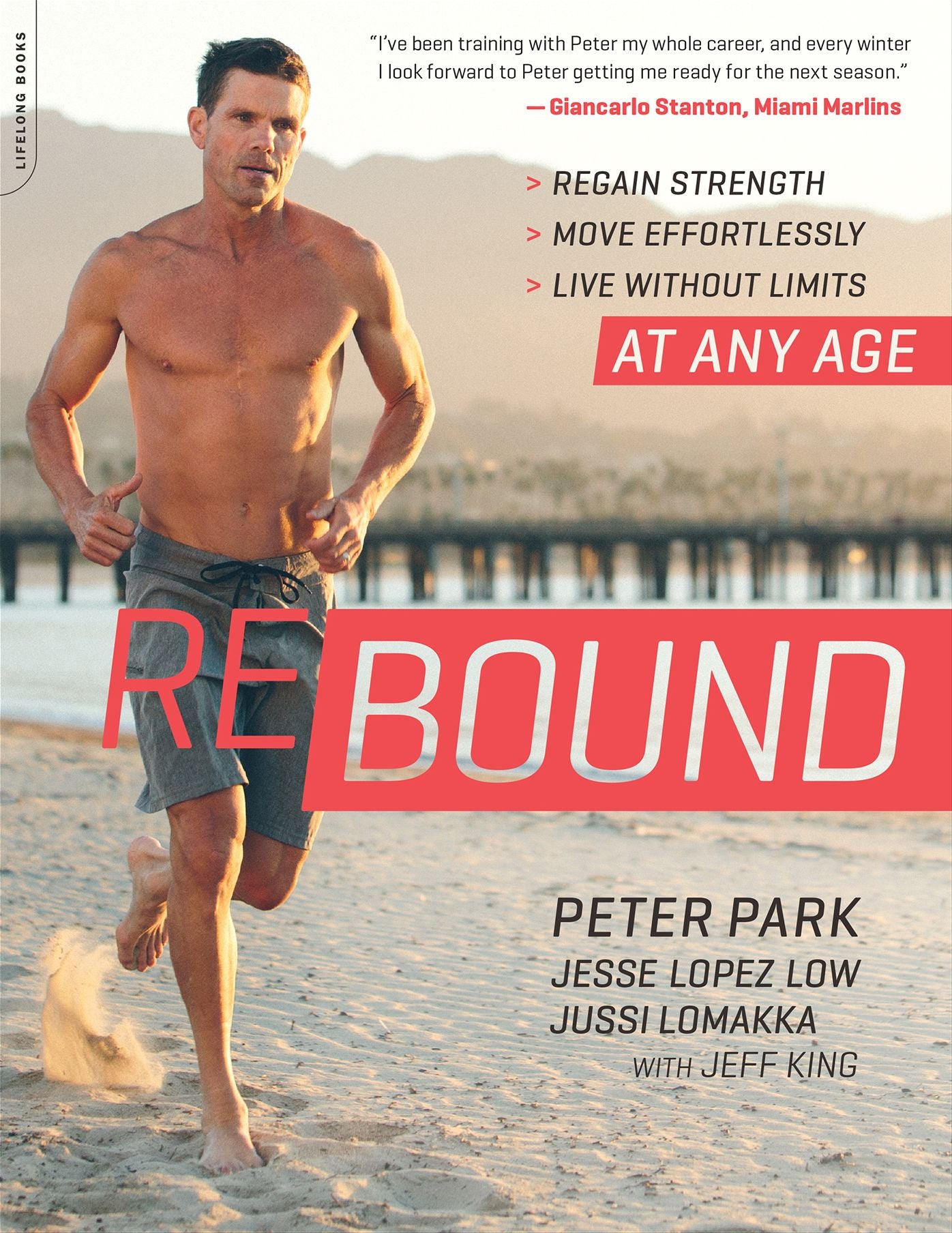 Rebound: Regain Strength, Move Effortlessly, Live without Limits--At Any Age