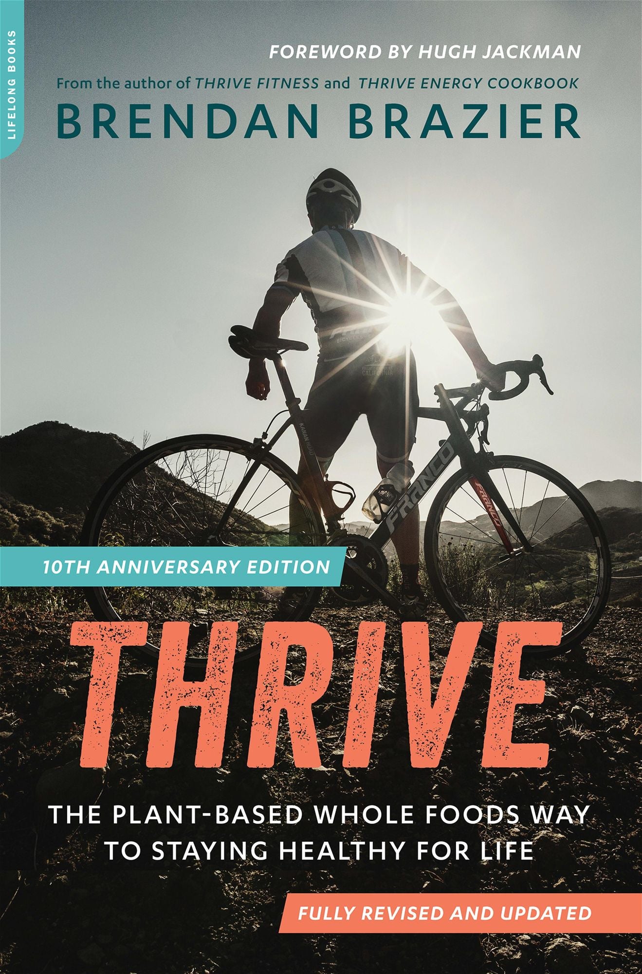 Thrive (10th Anniversary Edition): The Plant-Based Whole Foods Way to Staying Healthy for Life