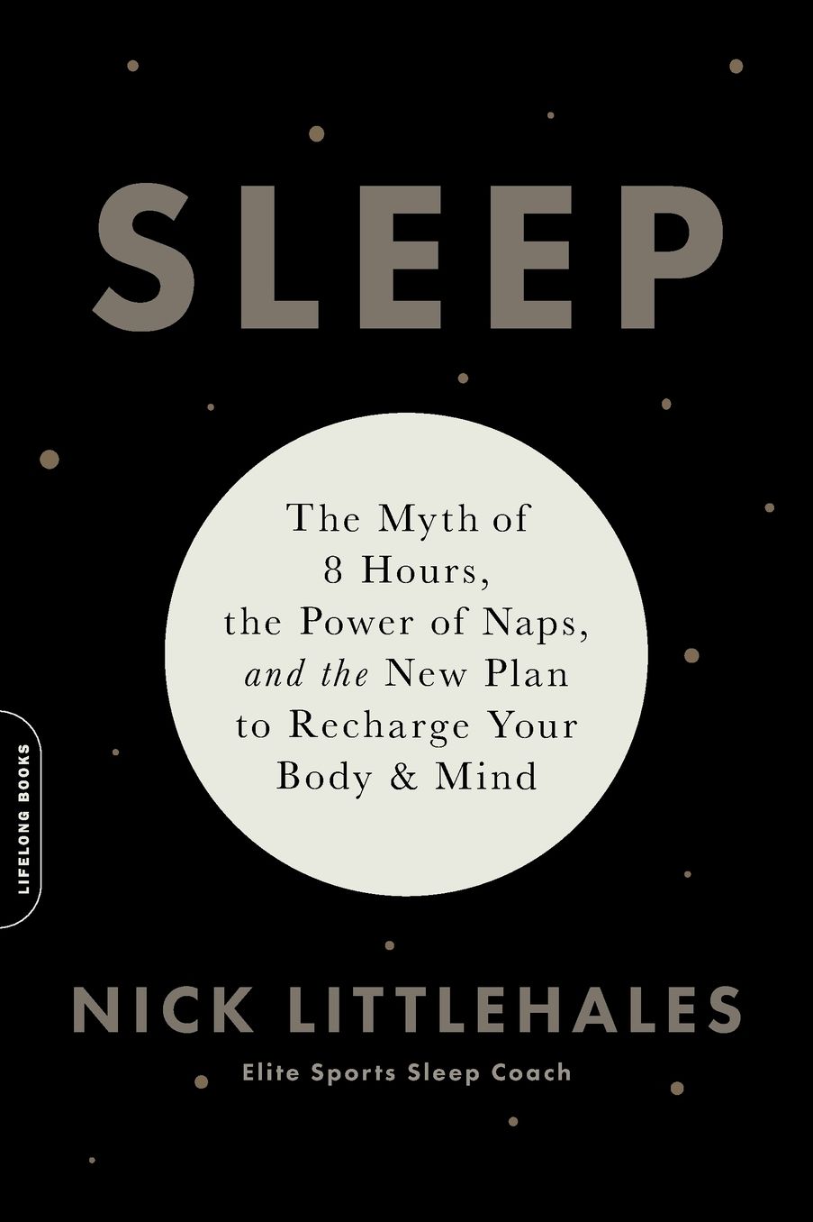 Sleep: The Myth of 8 Hours, the Power of Naps, and the New Plan to Recharge Your Body and Mind