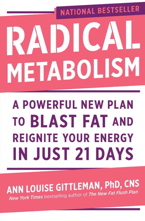 Radical Metabolism: A Powerful New Plan to Blast Fat and Reignite Your Energy in Just 21 Days