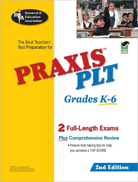 PRAXIS II PLT Grades K-6 2nd Ed.