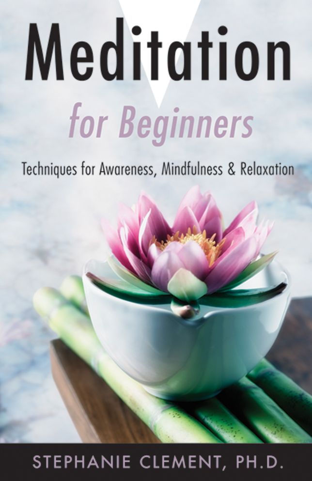 Meditation for Beginners: Techniques for Awareness, Mindfullness & Relaxation