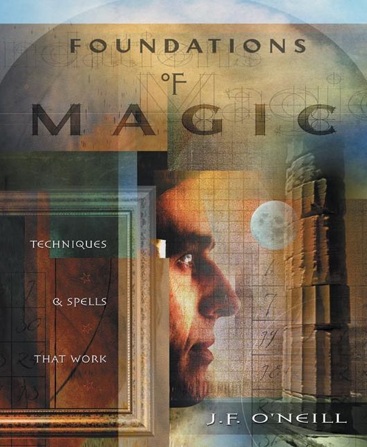 Foundations of Magic: Techniques & Spells that Work