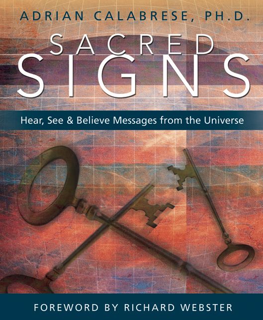 Sacred Signs: Hear, See & Believe Messages from the Universe