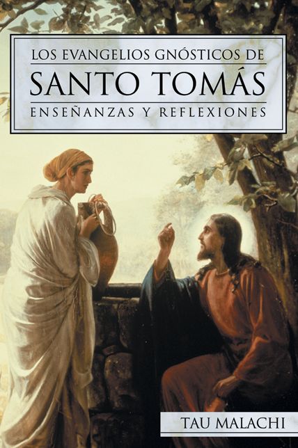 Los Evangelios Gnosticos de Santo Tomas: Ensenanzas y Reflexiones