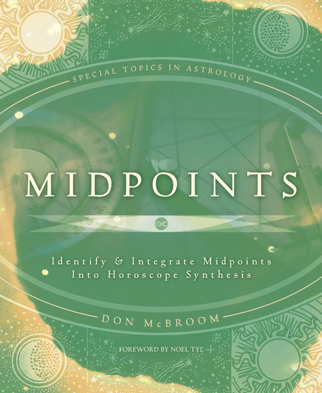 Midpoints: Identify & Integrate Midpoints Into Horoscope Synthesis