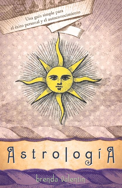 Astrologia: Una guia simple para el exito personal y el autoconocimiento
