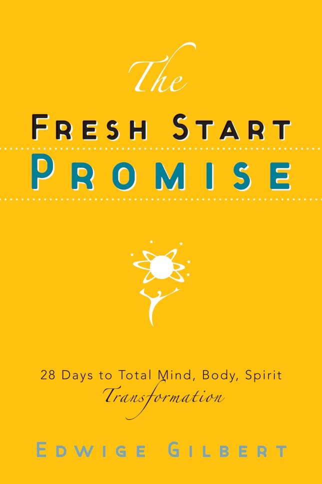 Fresh Start Promise: 28 Days to Total Mind, Body, Spirit Transformation