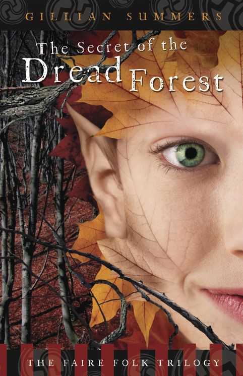The Secret of the Dread Forest (The Faire Folk Trilogy #3)