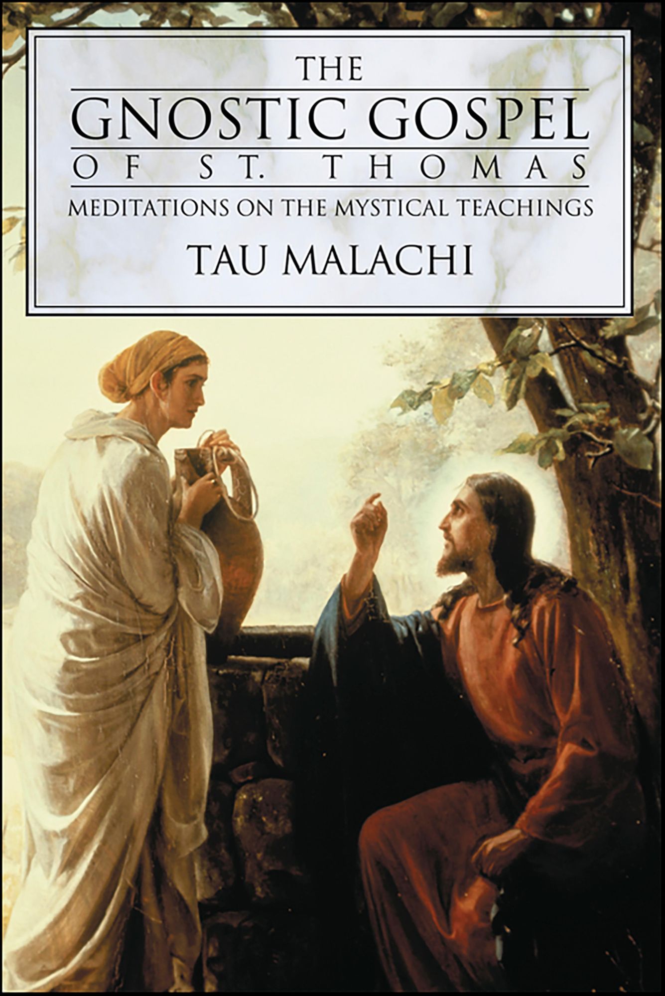 The Gnostic Gospel of St. Thomas: Meditations on the Mystical Teachings
