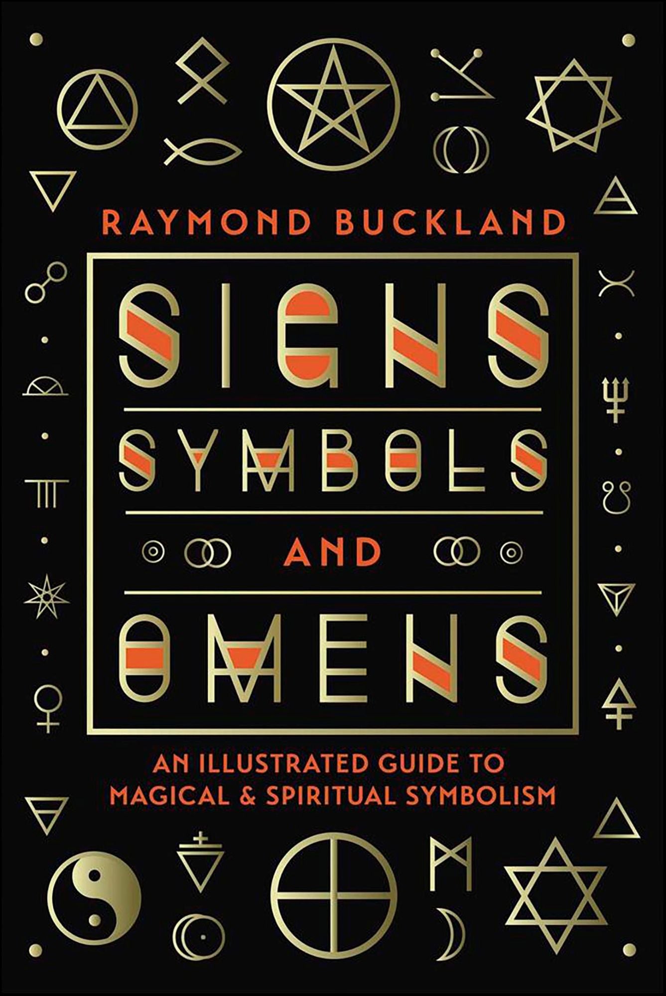 Signs, Symbols & Omens: An Illustrated Guide to Magical & Spiritual Symbolism