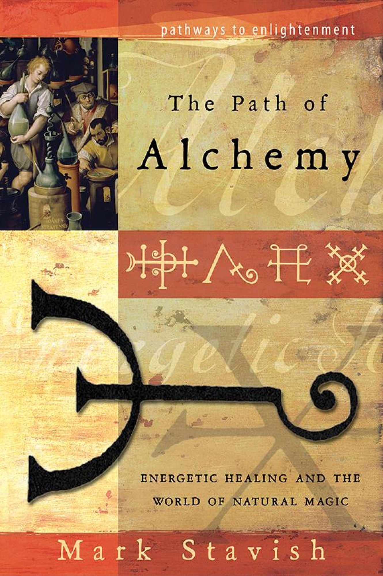 The Path of Alchemy: Energetic Healing & the World of Natural Magic