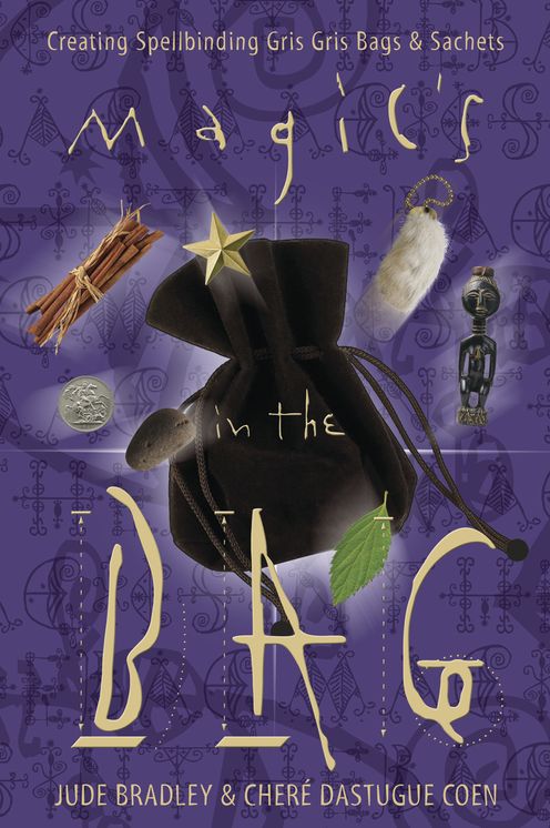 Magic's in the Bag: Creating Spellbinding Gris Gris Bags & Sachets