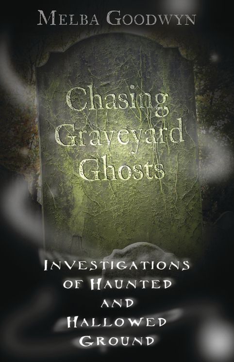 Chasing Graveyard Ghosts: Investigations of Haunted and Hallowed Ground