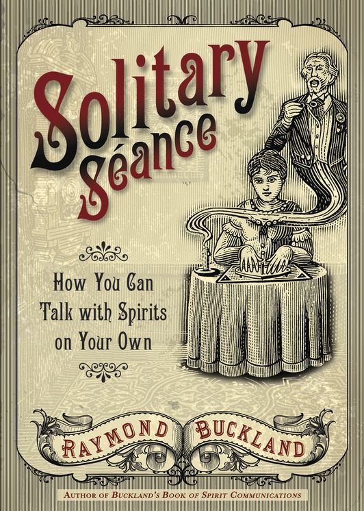 Solitary Séance: How You Can Talk with Spirits on Your Own