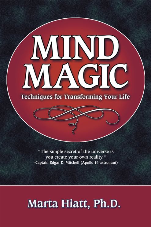 Mind Magic: Techniques for Transforming Your Life