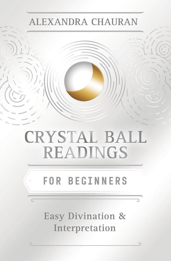 Crystal Ball Reading for Beginners: Easy Divination & Interpretation