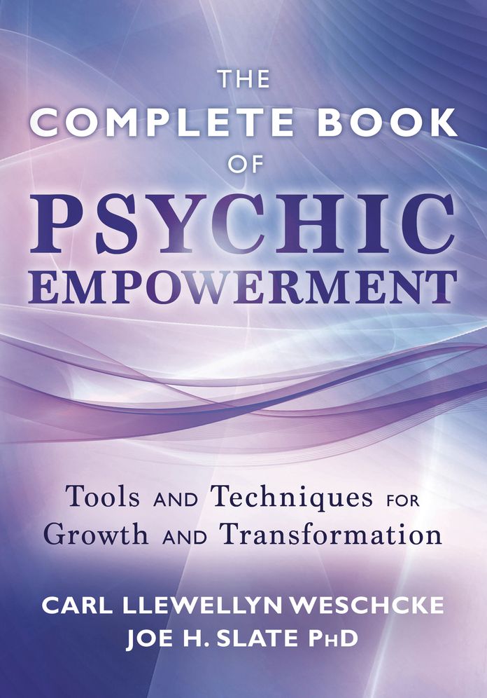 The Llewellyn Complete Book of Psychic Empowerment: A Compendium of Tools & Techniques for Growth & Transformation