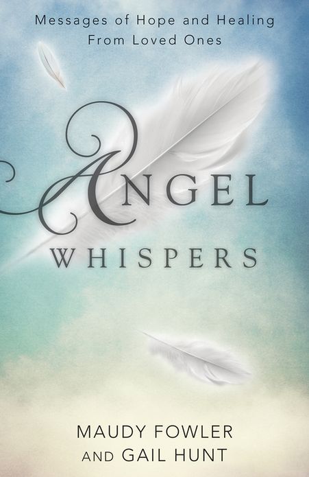 Angel Whispers: Messages of Hope & Healing From Loved Ones