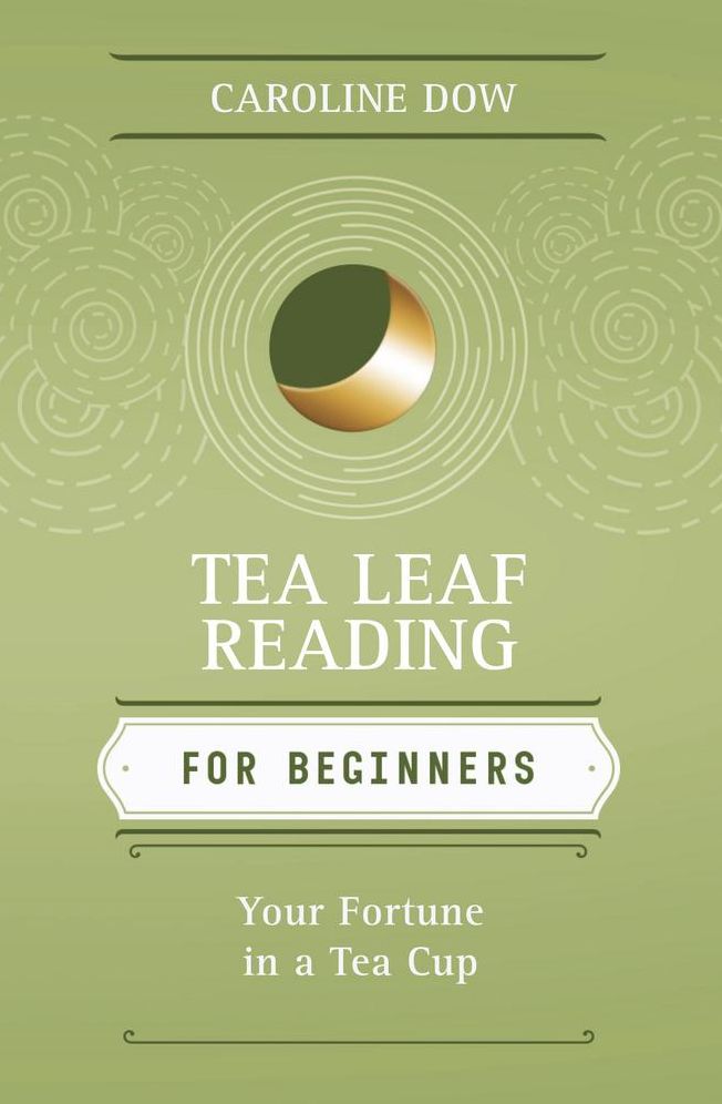 Tea Leaf Reading For Beginners: Your Fortune in a Tea Cup