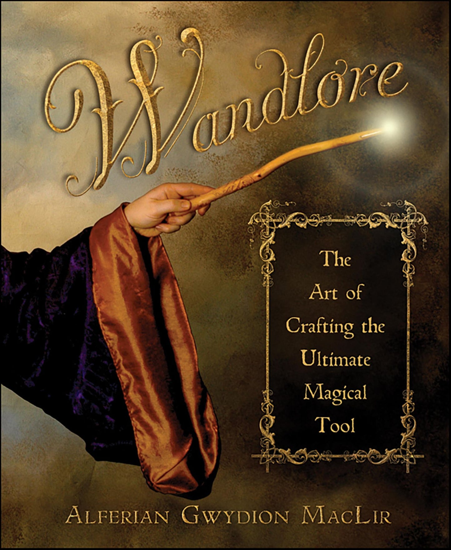 Wandlore: The Art of Crafting the Ultimate Magical Tool