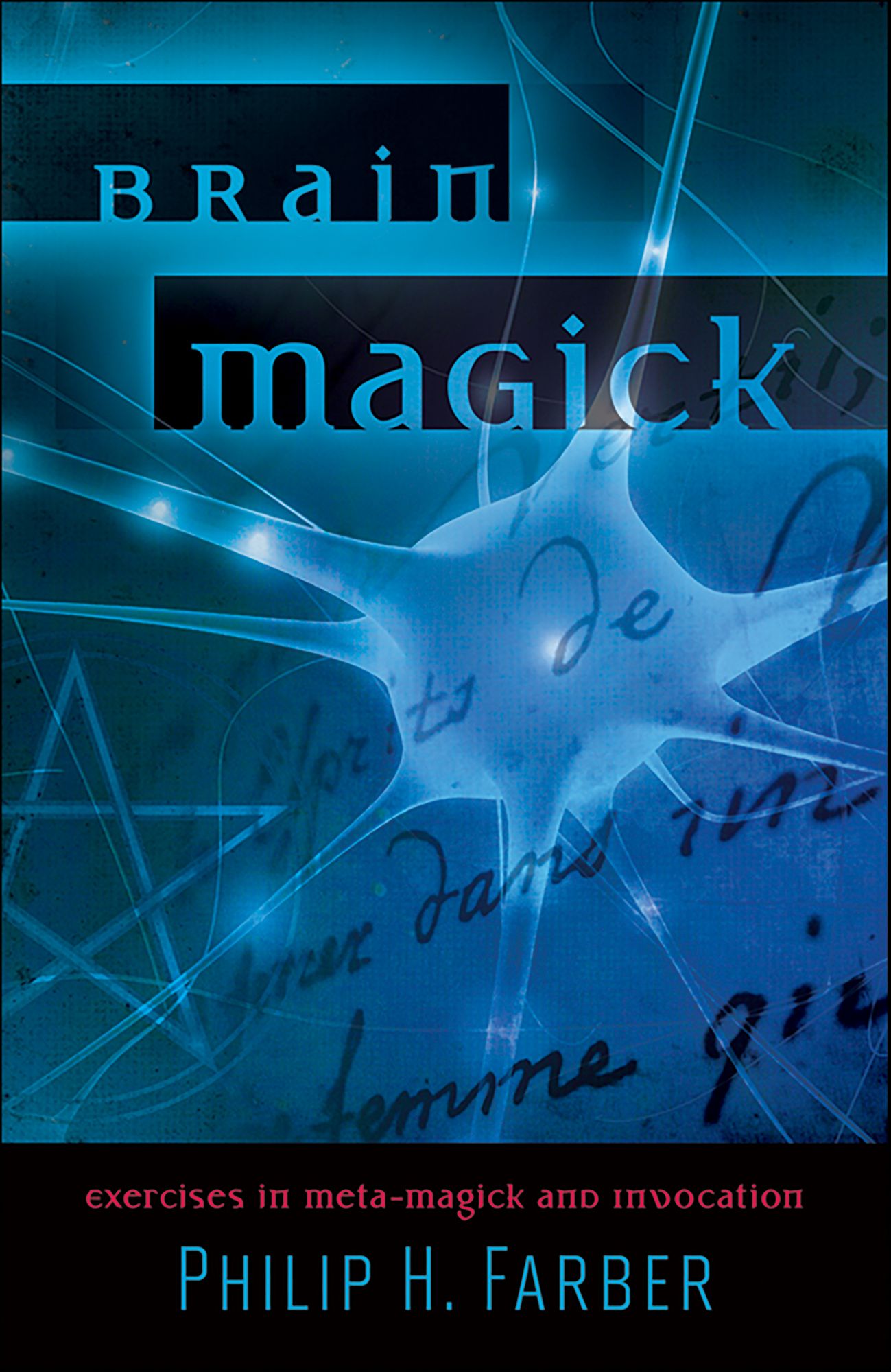 Brain Magick: Exercises in Meta-Magick and Invocation