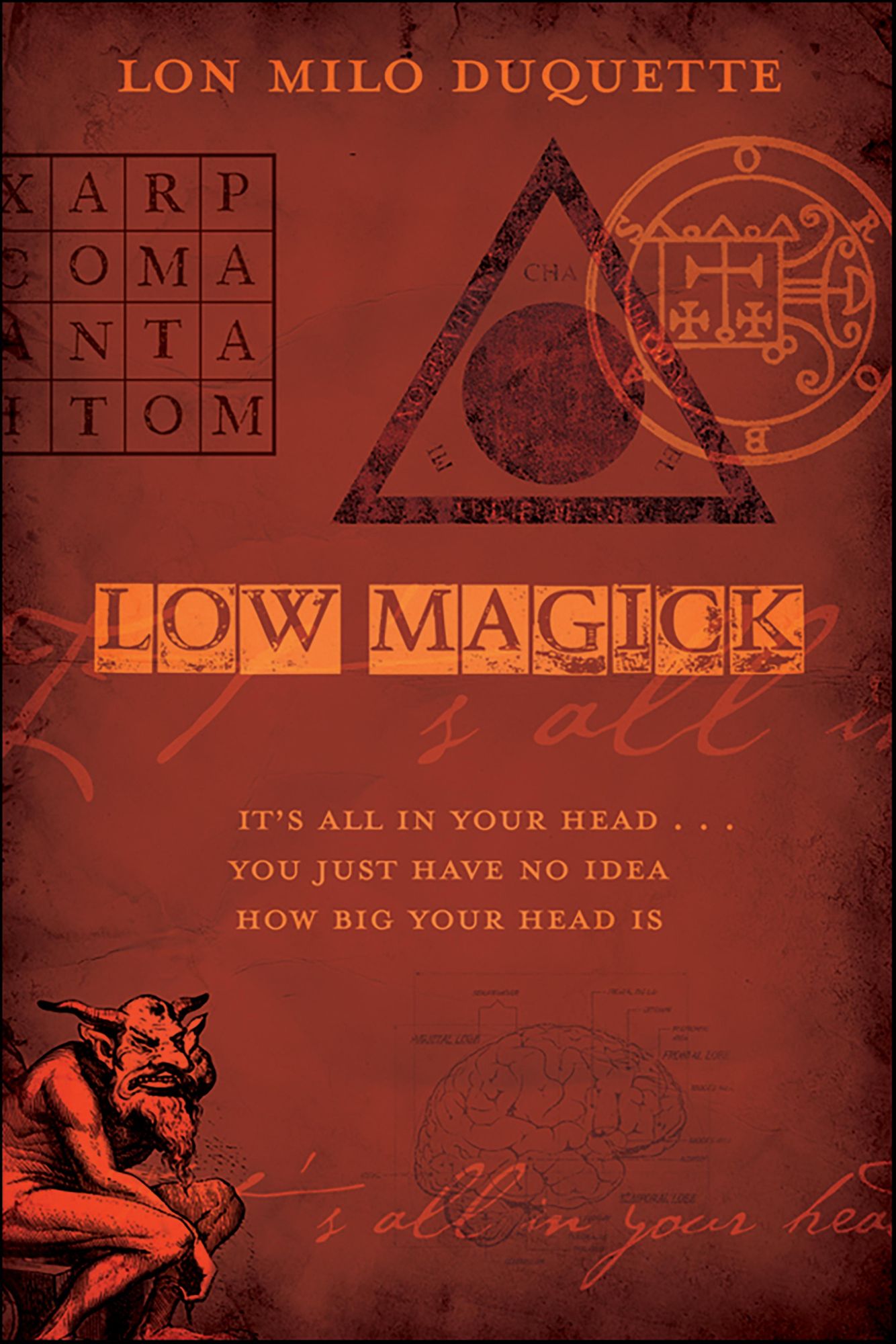 Low Magick: It's All In Your Head ... You Just Have No Idea How Big Your Head Is