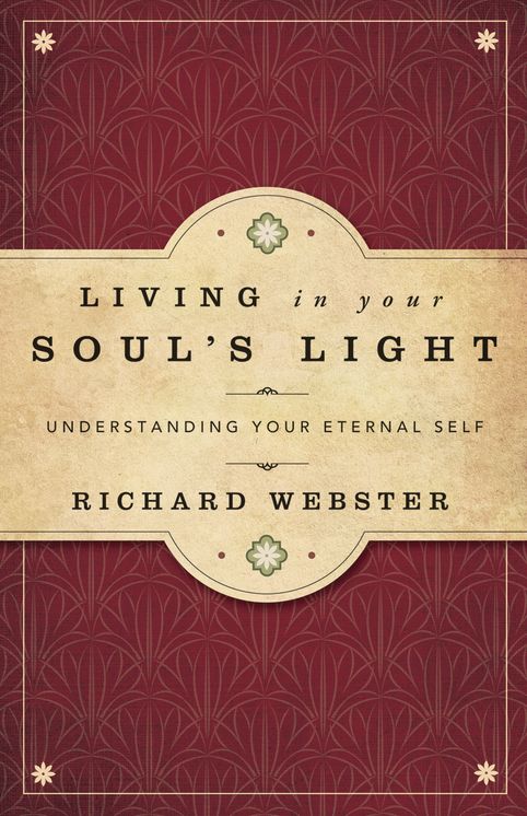 Living in Your Soul's Light: Understanding Your Eternal Self