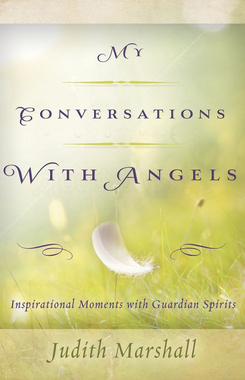 My Conversations with Angels: Inspirational Moments with Guardian Spirits