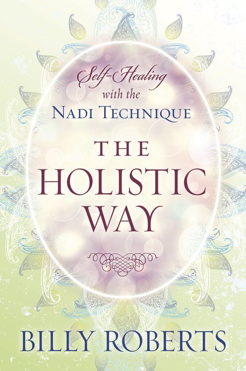 The Holistic Way: Self-Healing with the Nadi Technique