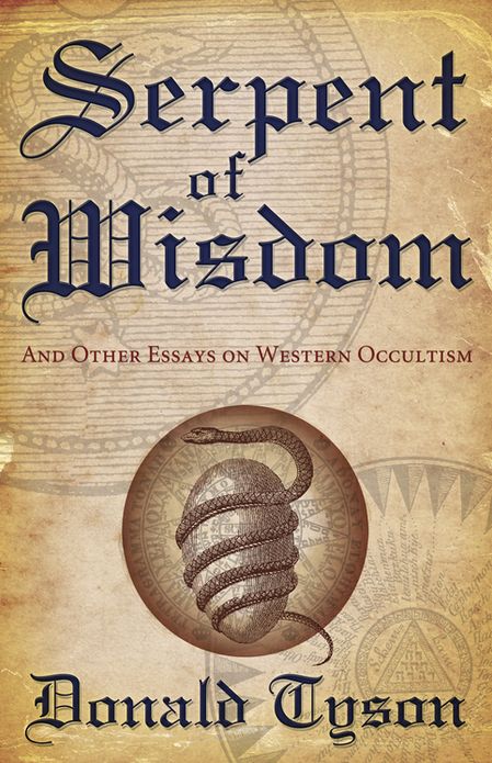 Serpent of Wisdom: And Other Essays on Western Occultism