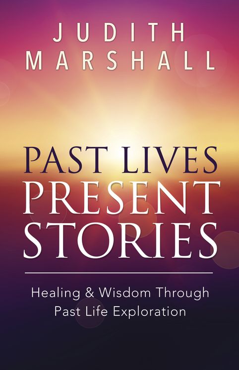 Past Lives, Present Stories: Healing & Wisdom Through Past Life Exploration