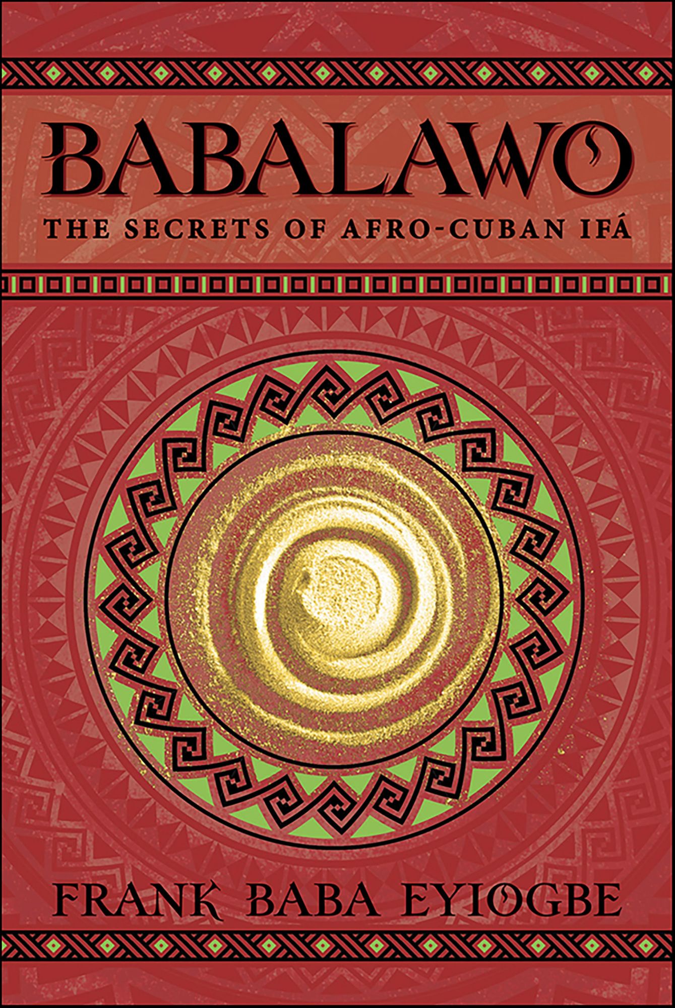 Babalawo, Santeria's High Priests: Fathers of the Secrets in Afro-Cuban Ifa