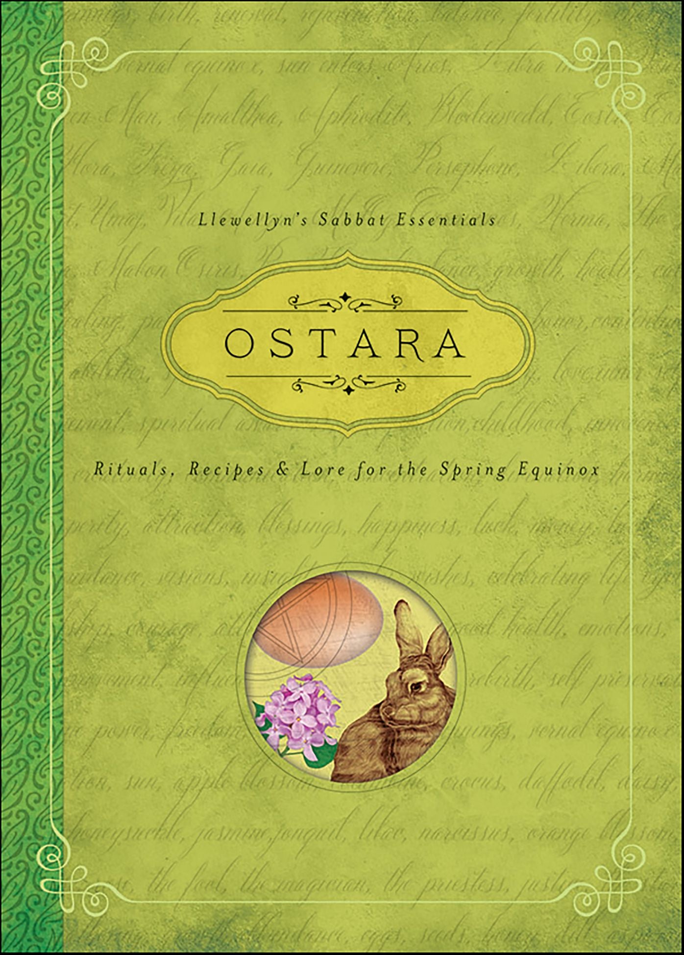 Ostara: Rituals, Recipes & Lore for the Spring Equinox