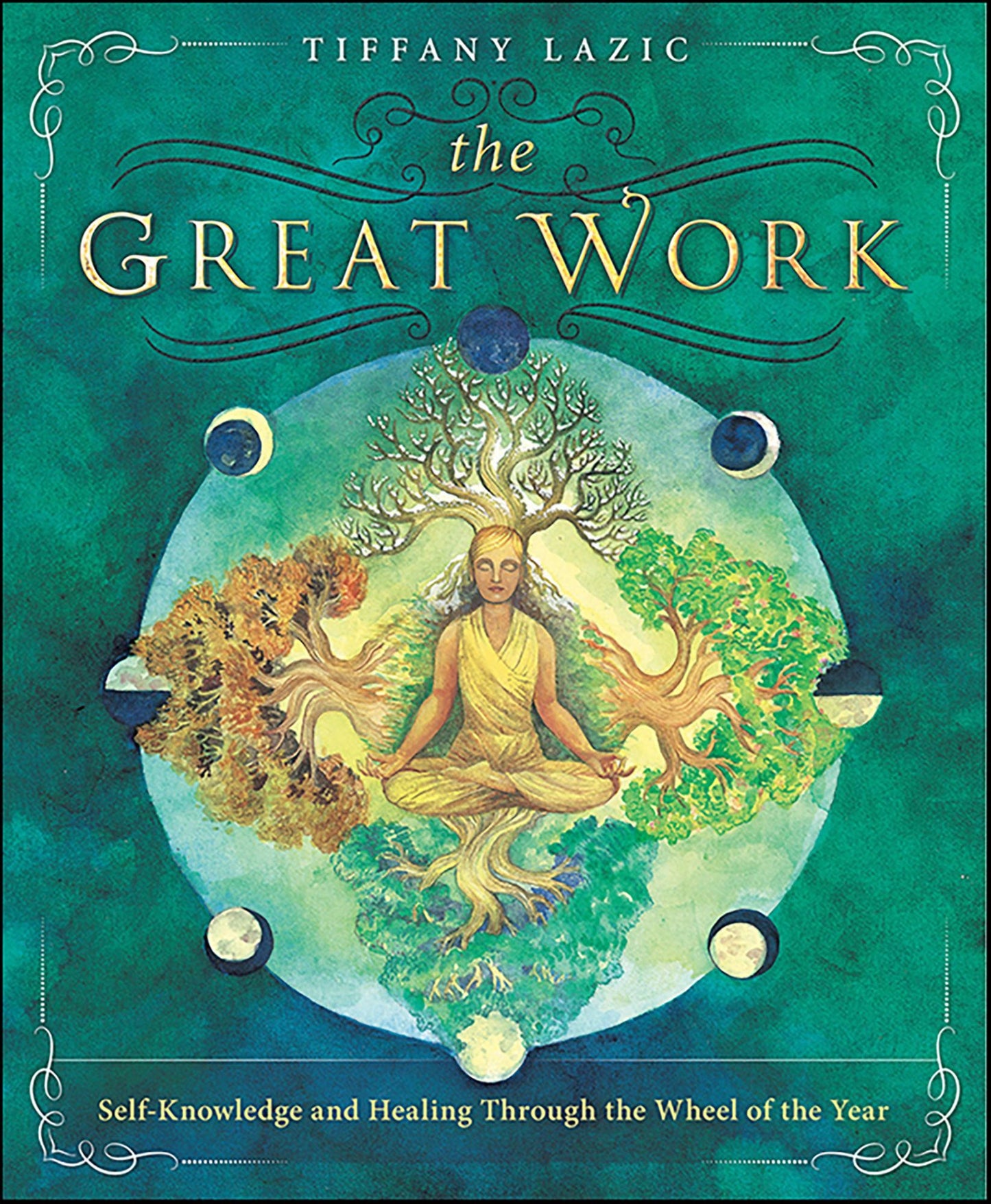 The Great Work: Self-Knowledge and Healing Through the Wheel of the Year