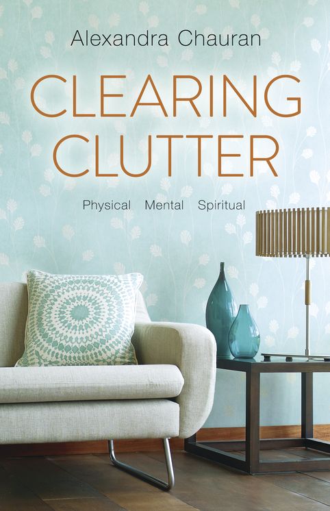 Clearing Clutter: Physical, Mental, and Spiritual
