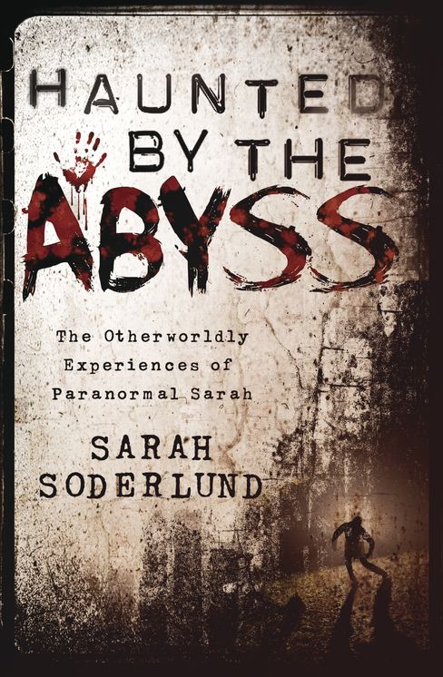 Haunted by the Abyss: The Otherworldly Experiences of Paranormal Sarah