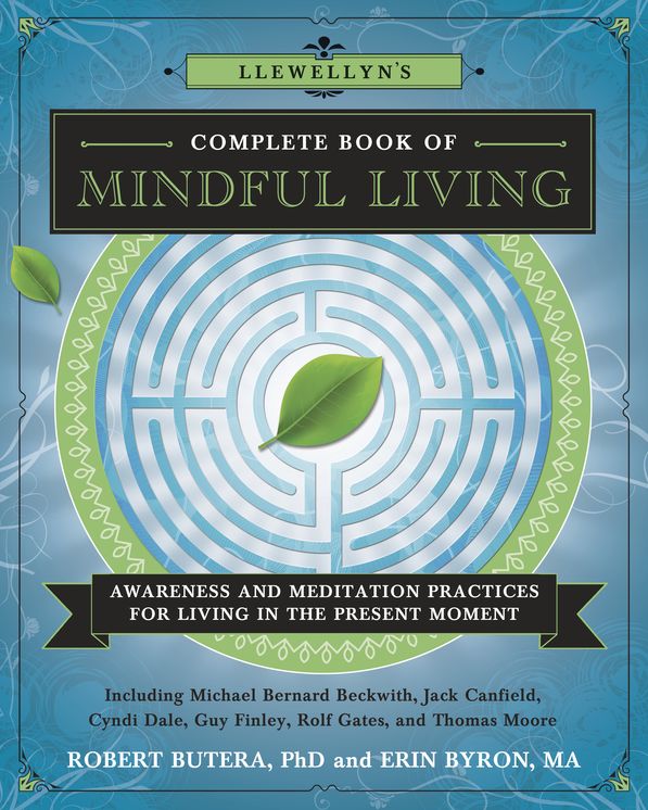 Llewellyn's Complete Book of Mindful Living: Awareness & Meditation Practices for Living in the Present Moment