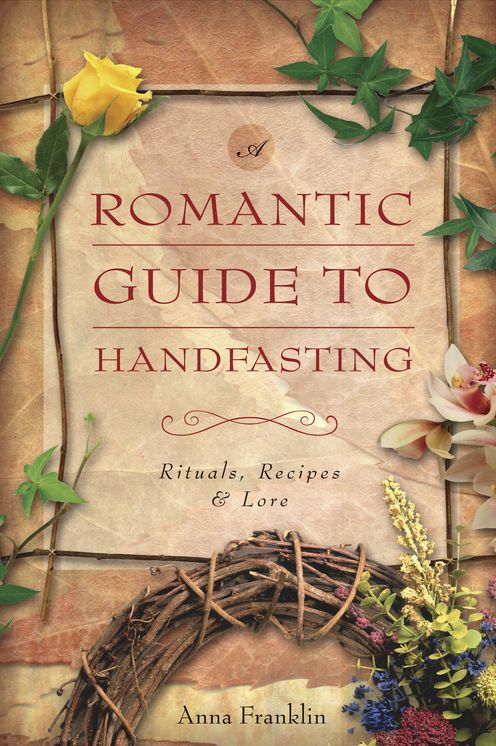 Romantic Guide to Handfasting: Rituals, Recipes & Lore
