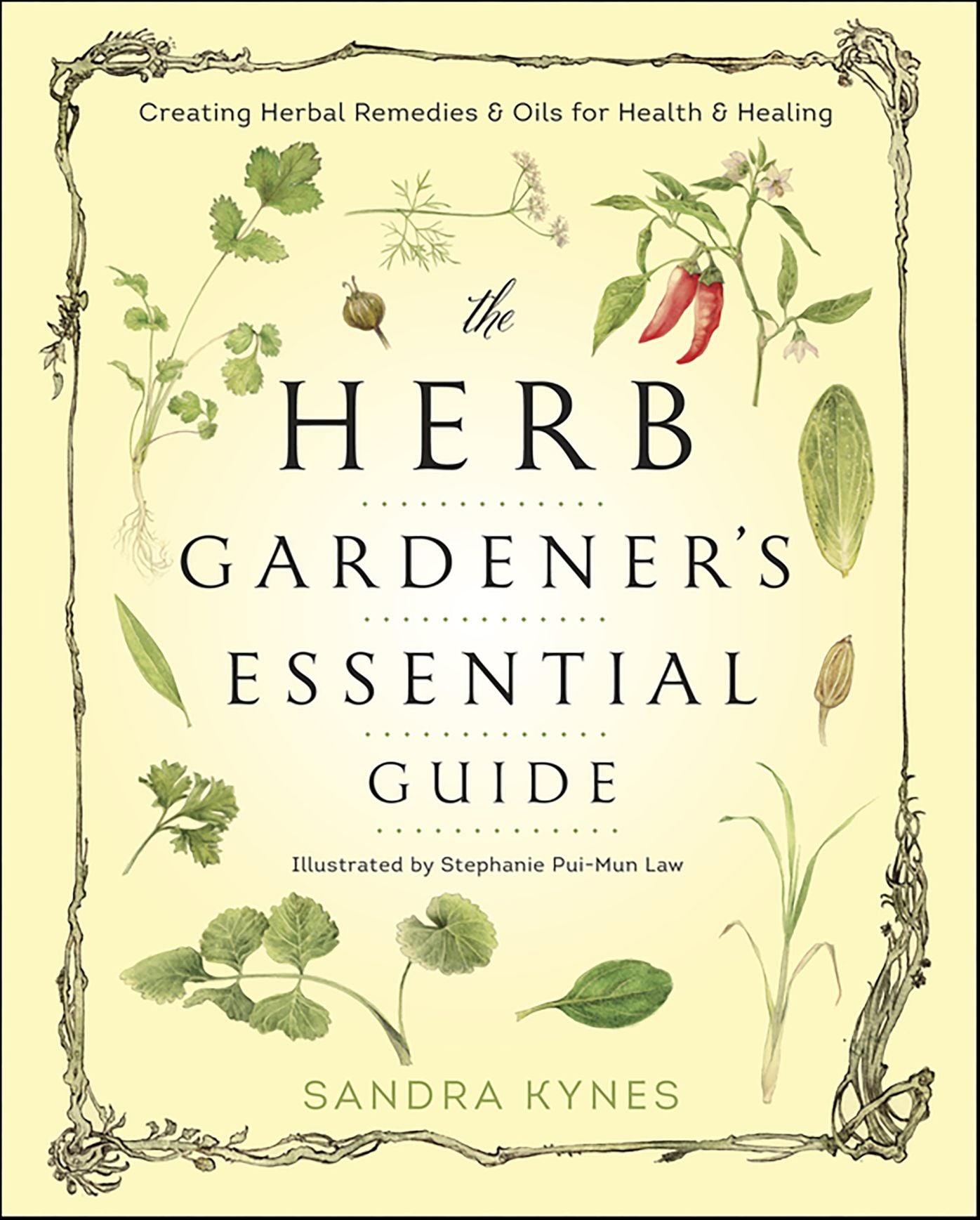 The Herb Gardener's Essential Guide: Creating Herbal Remedies and Oils for Health & Healing