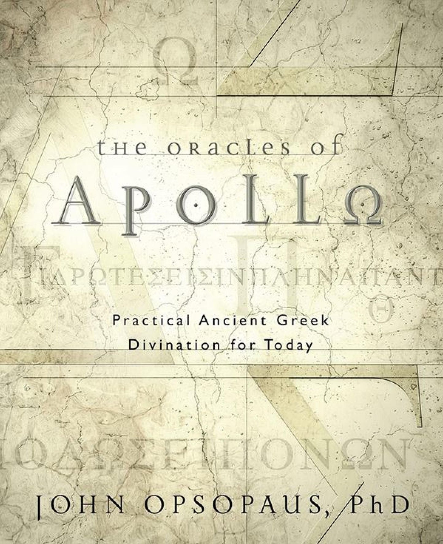 The Oracles of Apollo: Practical Ancient Greek Divination for Today