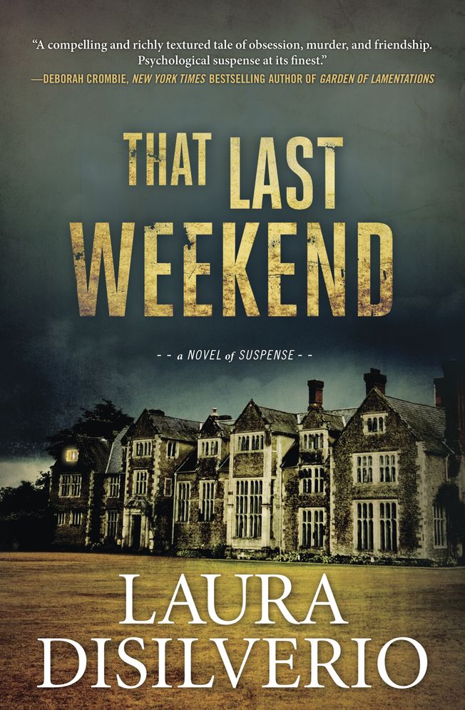 That Last Weekend: A Novel of Suspense