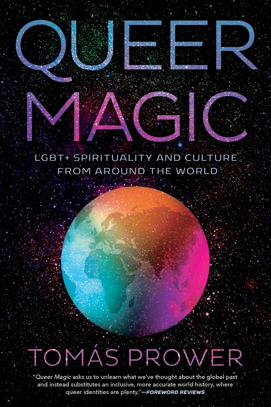 Queer Magic: Lgbt+ Spirituality and Culture from Around the World